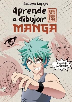 APRENDE A DIBUJAR MANGA | 9788408279372 | LAPEYRE, GUILLAUME | Llibreria Huch - Llibreria online de Berga 
