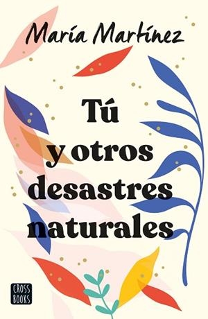 TÚ Y OTROS DESASTRES NATURALES | 9788408247142 | MARTÍNEZ, MARÍA | Llibreria Huch - Llibreria online de Berga 