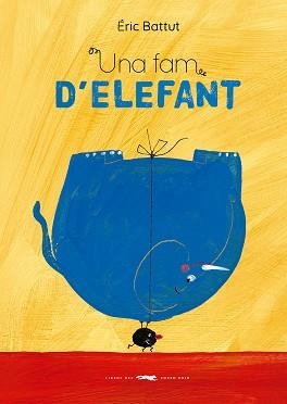 UNA FAM D'ELEFANT | 9788412782165 | BATTUT, ÉRIC | Llibreria Huch - Llibreria online de Berga 