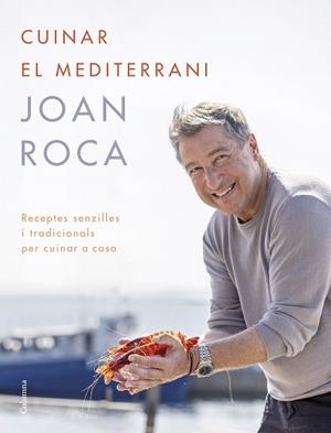 CUINAR EL MEDITERRANI | 9788466431453 | ROCA, JOAN/BRUGUÉS, SALVADOR | Llibreria Huch - Llibreria online de Berga 