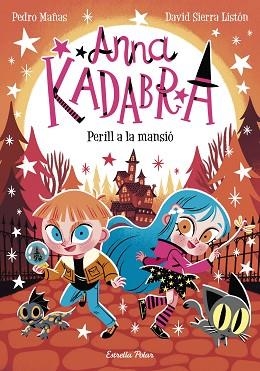 ANNA KADABRA 13. PERILL A LA MANSIÓ | 9788413897400 | MAÑAS, PEDRO/SIERRA LISTÓN, DAVID | Llibreria Huch - Llibreria online de Berga 
