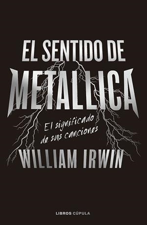 EL SENTIDO DE METALLICA | 9788448040666 | IRWIN, WILLIAM | Llibreria Huch - Llibreria online de Berga 