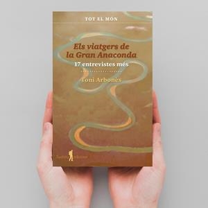 VIATGERS DE LA GRAN ANACONDA (17 ENTREVISTES MÉS), ELS | 9788412698879 | TONI, ARBONÈS | Llibreria Huch - Llibreria online de Berga 