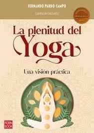 PLENITUD DEL YOGA, LA | 9788499177281 | PARDO CAMPO, FERNANDO | Llibreria Huch - Llibreria online de Berga 