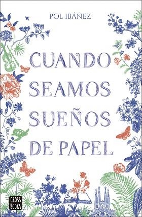 CUANDO SEAMOS SUEÑOS DE PAPEL | 9788408283379 | IBÁÑEZ, POL | Llibreria Huch - Llibreria online de Berga 