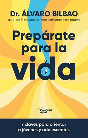 PREPÁRATE PARA LA VIDA? | 9788410079267 | BILBAO BILBAO, DR. ÁLVARO | Llibreria Huch - Llibreria online de Berga 