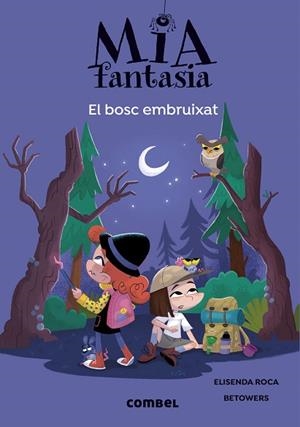 MIA FANTASIA 6. EL BOSC EMBRUIXAT | 9788491019978 | ROCA, ELISENDA | Llibreria Huch - Llibreria online de Berga 