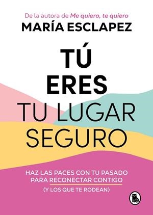 TÚ ERES TU LUGAR SEGURO | 9788402427793 | ESCLAPEZ, MARÍA | Llibreria Huch - Llibreria online de Berga 
