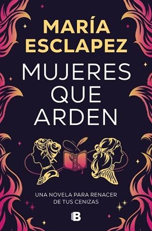 MUJERES QUE ARDEN | 9788466677516 | ESCLAPEZ, MARÍA | Llibreria Huch - Llibreria online de Berga 