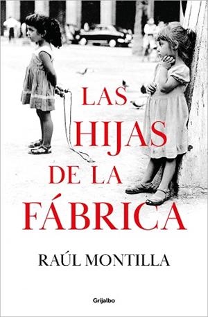 HIJAS DE LA FÁBRICA, LA | 9788425366918 | MONTILLA, RAÚL | Llibreria Huch - Llibreria online de Berga 