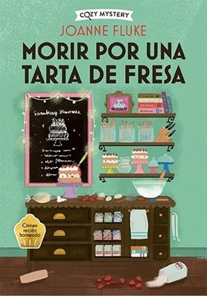 MORIR POR UNA TARTA DE FRESA (COZY MYSTERY) | 9788419599421 | FLUKE, JOANNE | Llibreria Huch - Llibreria online de Berga 