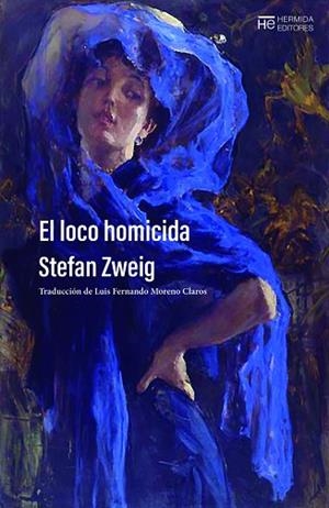 LOCO HOMICIDA, EL | 9788412786842 | ZWEIG, STEFAN | Llibreria Huch - Llibreria online de Berga 