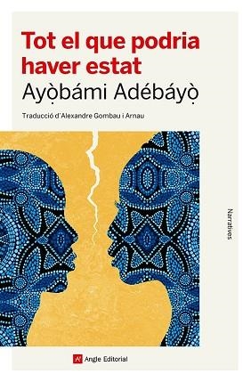 TOT EL QUE PODRIA HAVER ESTAT | 9788410112186 | ADÉBÁYÒ, AYÒBÁMI | Llibreria Huch - Llibreria online de Berga 