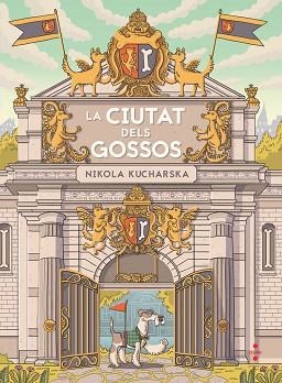 CIUTAT DELS GOSSOS, LA | 9788466154109 | KUCHARSKA, NIKOLA | Llibreria Huch - Llibreria online de Berga 