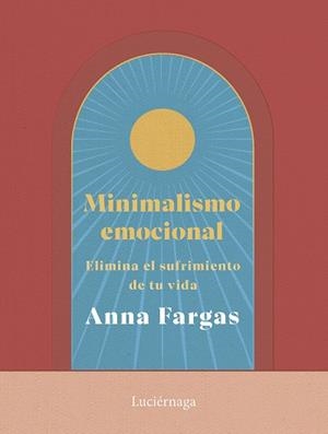 MINIMALISMO EMOCIONAL | 9788419996169 | FARGAS, ANNA | Llibreria Huch - Llibreria online de Berga 