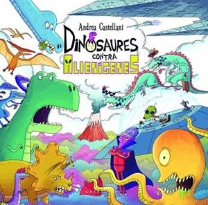 DINOSAURES CONTRA ALIENÍGENES | 9788412763171 | CASTELLANI, ANDREA | Llibreria Huch - Llibreria online de Berga 