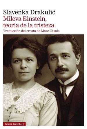 MILEVA EINSTEIN, TEORÍA DE LA TRISTEZA | 9788419738561 | DRAKULIC, SLAVENKA | Llibreria Huch - Llibreria online de Berga 