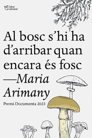 AL BOSC S’HI HA D’ARRIBAR QUAN ENCARA ÉS FOSC | 9788412806243 | ARIMANY, MARIA | Llibreria Huch - Llibreria online de Berga 