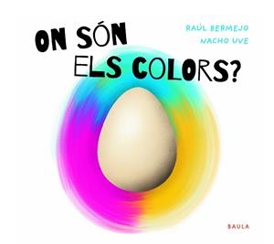 ON SÓN ELS COLORS? | 9788447952946 | BERMEJO CABEZAS, RAÚL | Llibreria Huch - Llibreria online de Berga 