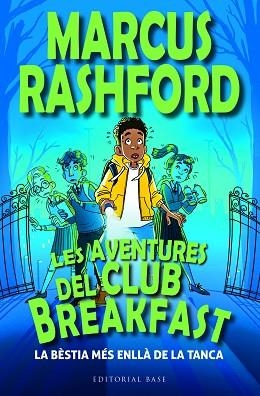 AVENTURES DEL CLUB BREAKFAST. LA BÈSTIA MÉS ENLLÀ DE LA TANCA | 9788419007964 | RASHFORD, MARCUS | Llibreria Huch - Llibreria online de Berga 