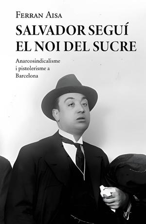 SALVADOR SEGUÍ. EL NOI DEL SUCRE | 9788410131033 | AISA I PÀMPOLS, FERRAN | Llibreria Huch - Llibreria online de Berga 