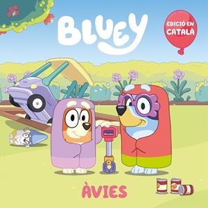 AVIES (EDICIÓ EN CATALÀ) (BLUEY. UN CONTE) | 9788448867928 | BLUEY | Llibreria Huch - Llibreria online de Berga 