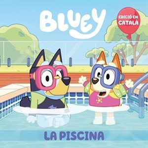 PISCINA, LA (EDICIÓ EN CATALÀ) (BLUEY. UN CONTE) | 9788448867676 | BLUEY | Llibreria Huch - Llibreria online de Berga 