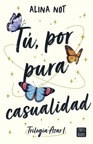 TU, POR PURA CASUALIDAD | 9788408283447 | NOT, ALINA | Llibreria Huch - Llibreria online de Berga 