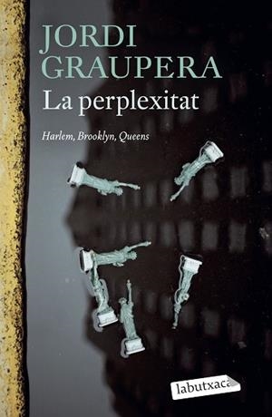 PERPLEXITAT, LA | 9788419971074 | GRAUPERA, JORDI | Llibreria Huch - Llibreria online de Berga 