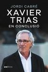 XAVIER TRIAS. EN CONCLUSIÓ | 9788411730600 | CABRÉ TRIAS, JORDI | Llibreria Huch - Llibreria online de Berga 