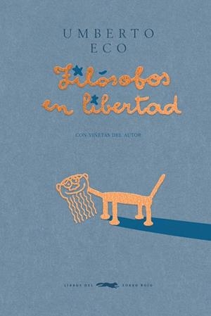FILÓSOFOS EN LIBERTAD | 9788412782035 | ECO, UMBERTO | Llibreria Huch - Llibreria online de Berga 