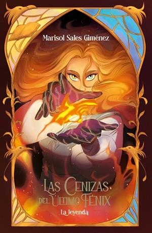 CENIZAS DEL ÚLTIMO FÉNIX, LAS. LA LEYENDA | 9788491427094 | MARISOL SALES GIMÉNEZ | Llibreria Huch - Llibreria online de Berga 