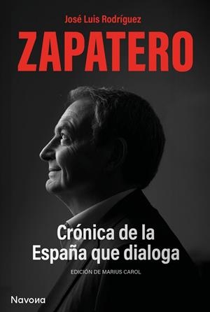 CRONICA DE LA ESPAÑA QUE DIALOGA | 9788419552563 | RODRIGUEZ ZAPATERO, JOSE LUIS | Llibreria Huch - Llibreria online de Berga 