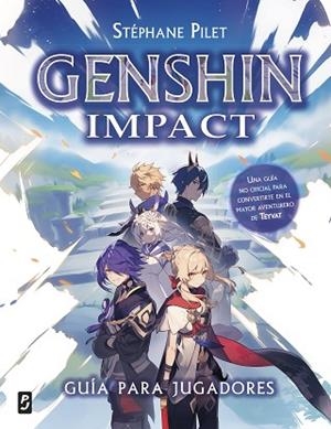 GENSHIN IMPACT. GUÍA PARA JUGADORES | 9788408286066 | PILET, STÉPHANE | Llibreria Huch - Llibreria online de Berga 