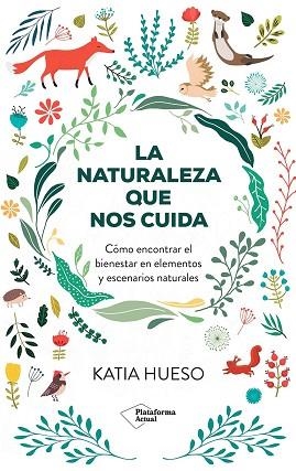 NATURALEZA QUE NOS CUIDA, LA | 9788410079717 | HUESO, KATIA | Llibreria Huch - Llibreria online de Berga 
