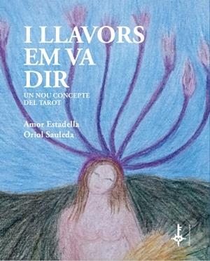 I LLAVORS EM VA DIR | 9788418693106 | ESTADELLA PUIGVERT, AMOR/SAULEDA REGADA, ORIOL | Llibreria Huch - Llibreria online de Berga 