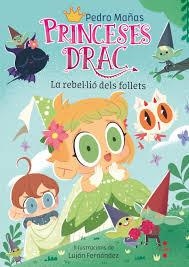 PRINCESES DRAC 17. LA REBEL·LIÓ DELS FOLLETS | 9788466157056 | MAÑAS ROMERO, PEDRO | Llibreria Huch - Llibreria online de Berga 