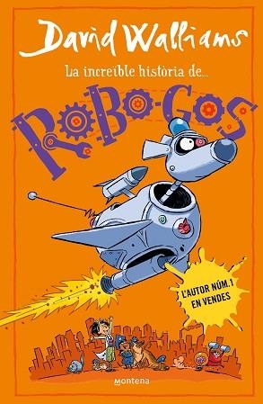 LA INCREÏBLE HISTÒRIA DE... - ROBO-GOS | 9788419848895 | WALLIAMS, DAVID | Llibreria Huch - Llibreria online de Berga 