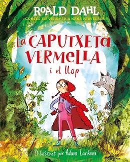 CAPUTXETA VERMELLA I EL LLOP, LA | 9788420487595 | DAHL, ROALD | Llibreria Huch - Llibreria online de Berga 