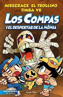 COMPAS 9. LOS COMPAS I EL DESPERTAR DE LA MÒMIA | 9788413895543 | MIKECRACK, EL TROLLINO Y TIMBA VK | Llibreria Huch - Llibreria online de Berga 