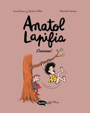 ANATOL LAPIFIA VOL.2 ¡OOIOIOOO! | 9788412257182 | DIDIER, ANNE/MULLER, OLIVIER | Llibreria Huch - Llibreria online de Berga 