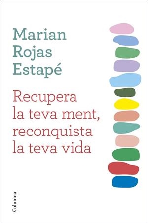 RECUPERA LA TEVA MENT, RECONQUISTA LA TEVA VIDA | 9788466432092 | ROJAS ESTAPÉ, MARIAN | Llibreria Huch - Llibreria online de Berga 