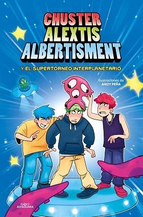 CHUSTER ALEXTIS ALBERTISMENT - EL SUPERTORNEO INTERPLANETARIO DE BROMAS | 9788419688057 | CHUSTER/ALEXTIS/ALBERTISMENT | Llibreria Huch - Llibreria online de Berga 