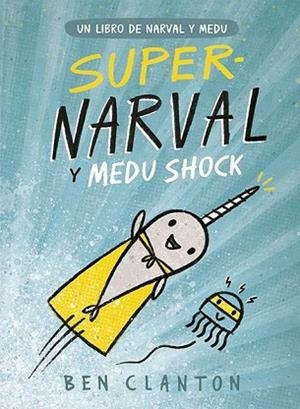 SUPERNARVAL Y MEDU SHOCK | 9788426145253 | CLANTON, BEN | Llibreria Huch - Llibreria online de Berga 