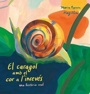 CARAGOL AMB EL COR A L'INREVÉS, EL | 9788419684127 | POPOVA, MARIA | Llibreria Huch - Llibreria online de Berga 