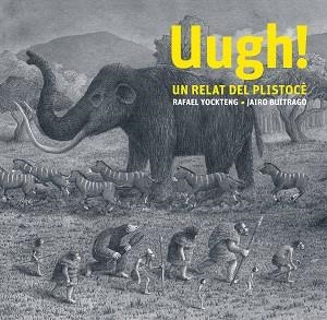 UGH!  UN RELAT DEL PLISTOCÈ | 9788412504965 | JAIRO BUITRAGO | Llibreria Huch - Llibreria online de Berga 