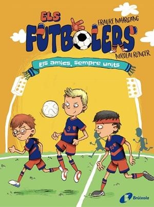 FUTBOLERS, 2. ELS AMICS, SEMPRE UNITS, ELS | 9788413491646 | NAHRGANG, FRAUKE | Llibreria Huch - Llibreria online de Berga 