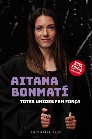 AITANA BONMATÍ. TOTES UNIDES FEM FORÇA! (EDICIÓ ACTUALITZADA I AMPLIADA) | 9788410131118 | BONMATÍ, AITANA/MARTÍN VIDAL, CRISTIAN | Llibreria Huch - Llibreria online de Berga 