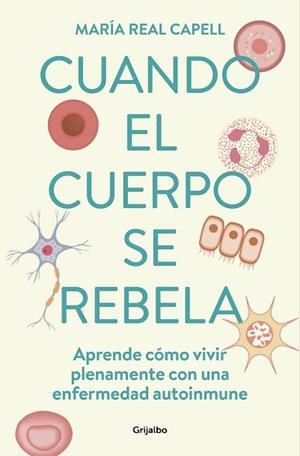 CUANDO EL CUERPO SE REBELA | 9788425363764 | REAL CAPELL, MARÍA | Llibreria Huch - Llibreria online de Berga 