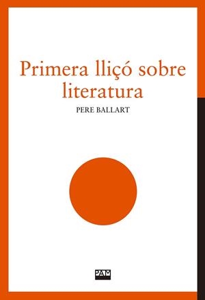 PRIMERA LLIÇÓ SOBRE LITERATURA | 9788491912774 | BALLART, PERE | Llibreria Huch - Llibreria online de Berga 